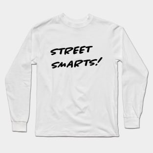 Street Smarts Long Sleeve T-Shirt